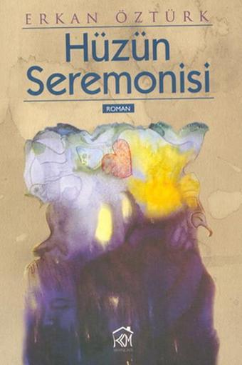 Hüzün Seremonisi - Erkan Öztürk - Kurgu Kültür