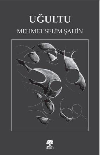 Uğultu - Mehmet Selim Şahin - Delice