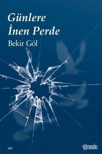 Günlere İnen Perde - Bekir Göl - Romanoku yayınları