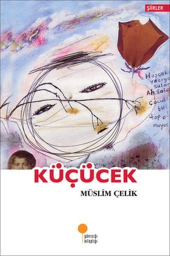 Küçücek - Müslim Çelik - Günışığı Kitaplığı