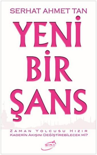 Yeni Bir Şans - Serhat Ahmet Tan - Şira Yayınları