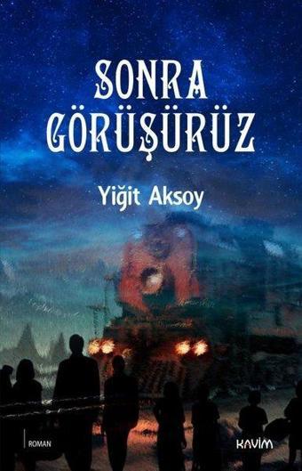 Sonra Görüşürüz - Yiğit Aksoy - Kavim