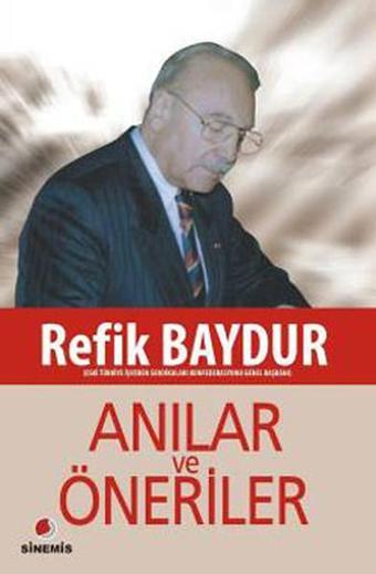 Anılar ve Önerileri - Refik Baydur - Sinemis Yayınları