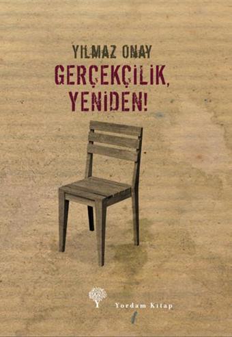 Gerçekçilik Yeniden - Yılmaz Onay - Yordam Kitap