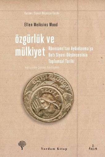 Özgürlük ve Mülkiyet - Ellen Meiksins Wood - Yordam Kitap