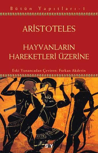 Hayvanların Hareketleri Üzerine - Aristoteles  - Say Yayınları