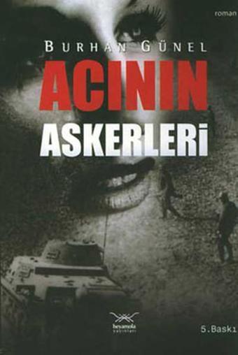 Acının Askerleri - Burhan Günel - Heyamola Yayınları