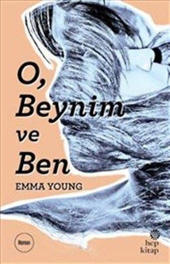 O Beynim ve Ben - Emma Young - Hep Kitap