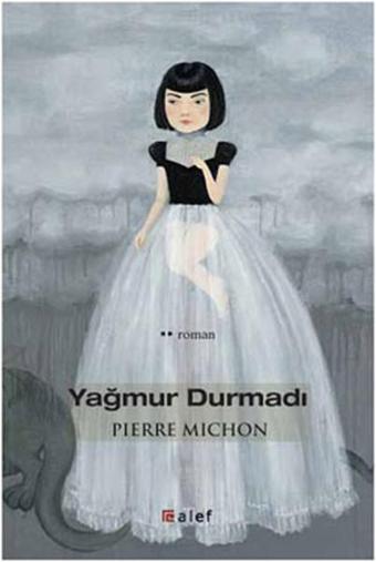 Yağmur Durmadı - Pierre Michon - Alef