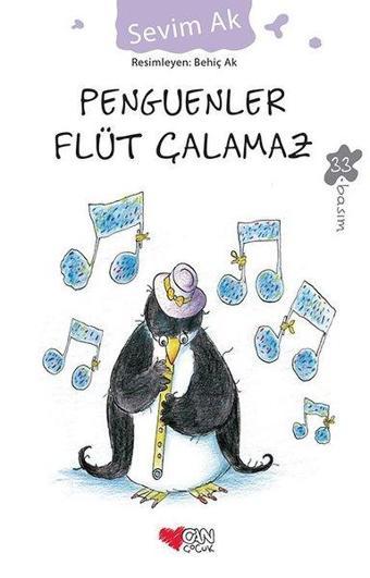 Penguenler Flüt Çalamaz - Sevim Ak - Can Çocuk Yayınları