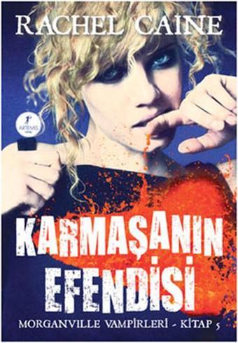 Karmaşanın Efendisi - Morganville Vampirleri Serisi 5.Kitap - Rachel Caine - Artemis Yayınları