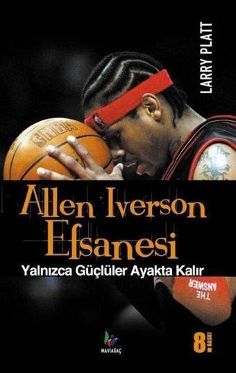 Allen Iverson Efsanesi - Larry Platt - Mavi Ağaç