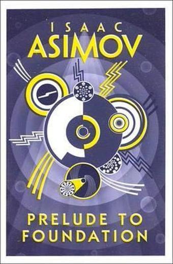 Prelude to Foundation (Foundation 1 - Isaac Asimov - Harper Collins UK