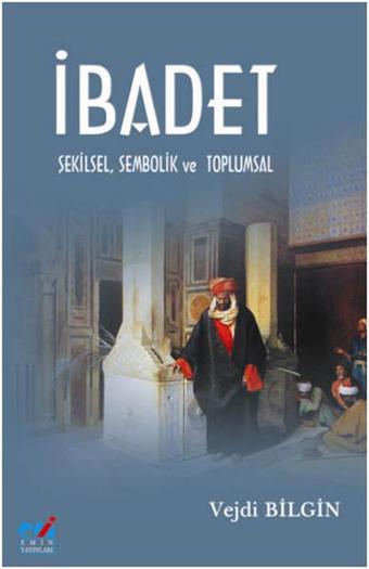 İbadet - Vejdi Bilgin - Emin Yayınları