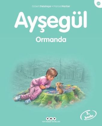 Ayşegül 27- Ormanda - Gilbert Delahaye - Yapı Kredi Yayınları