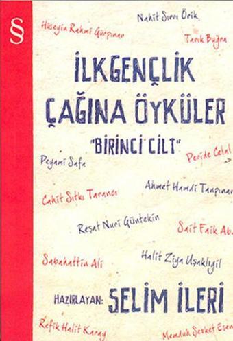 İlk Gençlik Çağına Öyküler - 1. Cilt - Selim İleri - Everest Yayınları