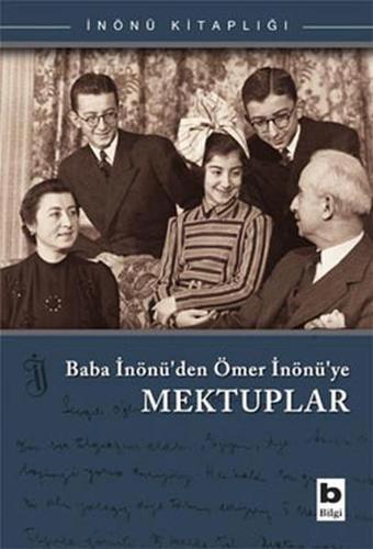 Baba İnönü'den Ömer İnönü'ye Mektuplar - Bilgi Yayınevi