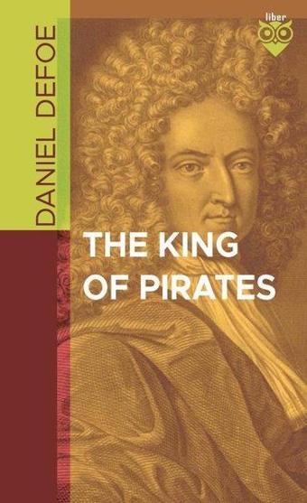 The King Of Pirates - Daniel Defoe - Liber Publishing