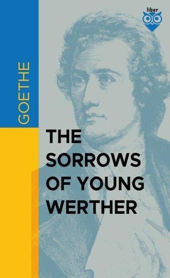 The Sorrows Of Young Werther - Johann Wolfgang Von Goethe - Liber Publishing