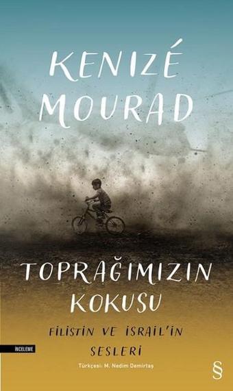 Toprağımızın Kokusu-Filistin ve İsrail'in Sesleri - Kenize Mourad - Everest Yayınları