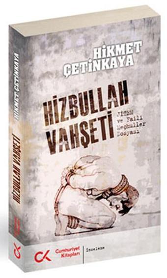Hizbullah Vahşeti - Hikmet Çetinkaya - Cumhuriyet Kitapları