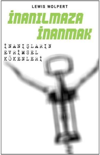 İnanılmaza İnanmak - İnanışların Evrimsel Kökenleri - Gürer Yayınları
