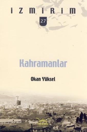 Kahramanlar - Okan Yüksel - Heyamola Yayınları