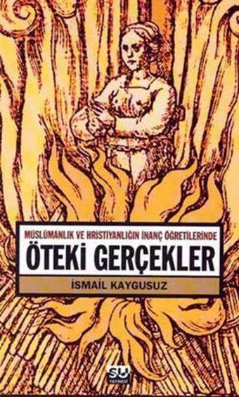 Öteki Gerçekler - İsmail Kaygusuz - Su Yayınları