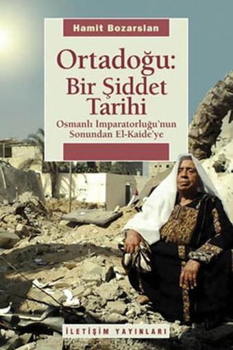 Ortadoğu - Bir Şiddet Tarihi - İletişim Yayınları