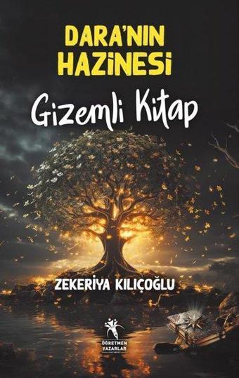 Dara'nın Hazinesi - Gizemli Kitap - Zekeriya Kılıçoğlu - Öğretmen Yazarlar Yayınları