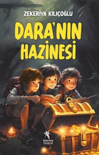 Dara'nın Hazinesi - Zekeriya Kılıçoğlu - Öğretmen Yazarlar Yayınları