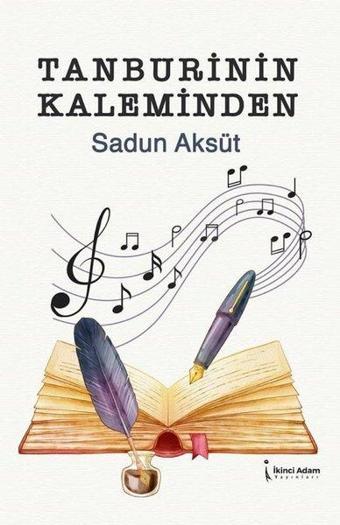 Tanburinin Kaleminden - Sadun Aksüt - İkinci Adam Yayınları