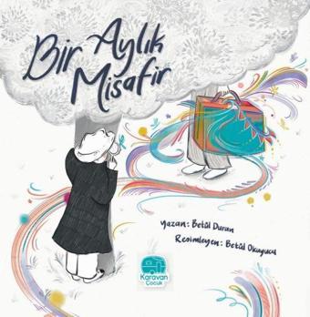 Bir Aylık Misafir - Betül Duran - Karavan Çocuk