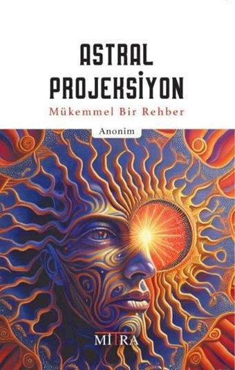 Astral Projeksiyon - Mükemmel Bir Rehber - Kolektif  - Mitra