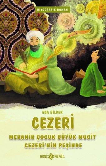 Cezeri - Mekanik Çocuk Büyük Mucit Cezeri'nin Peşinde - Eda Bildek - Genç Hayat