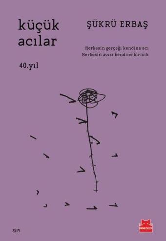 Küçük Acılar - 40. Yıl - Şükrü Erbaş - Kırmızı Kedi Yayınevi