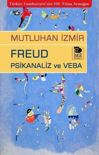 Freud Psikanaliz ve Veba - Mutluhan İzmir - İmge Kitabevi