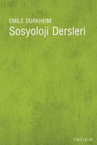 Sosyoloji Dersleri - Emile Durkheim - İletişim Yayınları