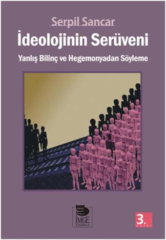 İdeolojilerin Serüveni - Serpil Sancar Üşür - İmge Kitabevi