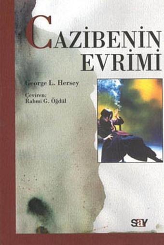 Cazibenin Evrimi - George L. Hersey - Say Yayınları