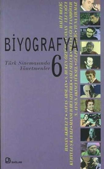 Biyografya 6 - Türk Sinemasından Yönetmenler - Ayşegül Yaraman - Bağlam Yayıncılık