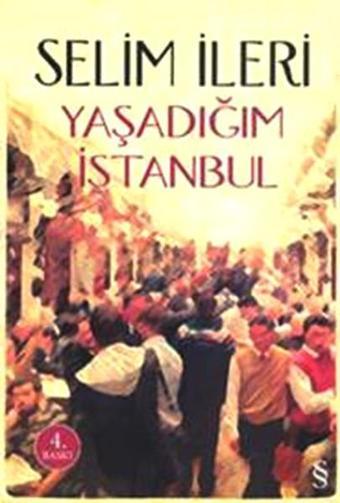 Yaşadığım İstanbul - Selim İleri - Everest Yayınları