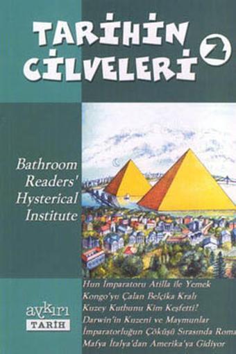 Tarihin Cilveleri 2 - Bathroom Readers Hysterical Institute - Aykırı Yayınları