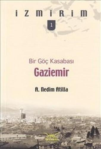 Gaziemir - Bir Göç Kasabası - A. Nedim Atilla - Heyamola Yayınları