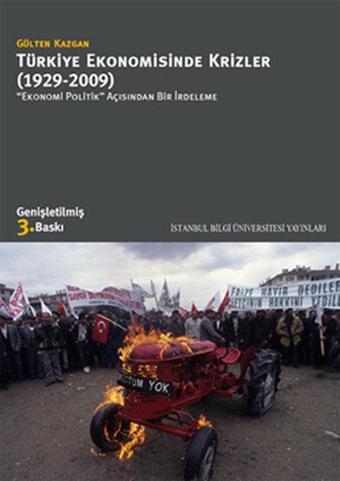 Türkiye Ekonomisinde Krizler (1929-2009) Ekonomi Politik Açısından Bir İrdeleme - Gülten Kazgan - İstanbul Bilgi Üniv.Yayınları