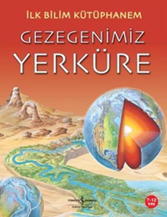 İlk Bilim Kütüphanem- Gezegenimiz Y - Nicholas Harris - İş Bankası Kültür Yayınları