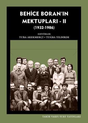 Behice Boran'ın Mektupları 2 ( 1932-1986 ) - Tuba Akekmekçi - Tarih Vakfı Yurt Yayınları