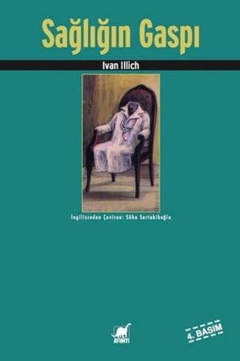 Sağlığın Gaspı - Ivan Illich - Ayrıntı Yayınları