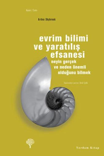 Evrim Bilimi ve Yaratılış Efsanesi - Ardea Skybreak - Yordam Kitap