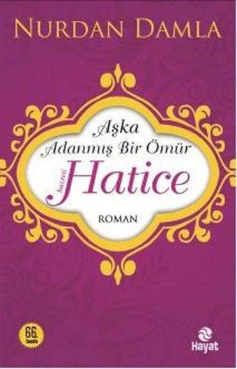 Aşka Adanmış Bir Ömür - Hz. Hatice - Nurdan Damla - Hayat Yayıncılık